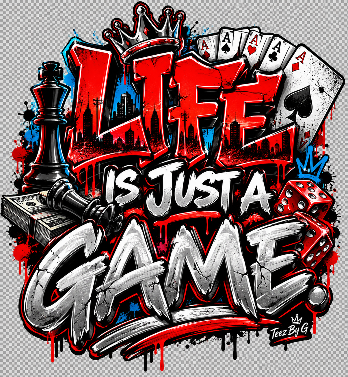Life Is Just A Game Teez By G design